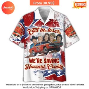 Get In Loser We’re Saving Hazzard County Hawaiian Shirt