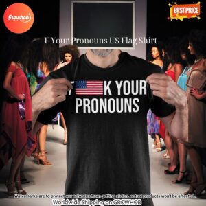 F Your Pronouns US Flag Shirt