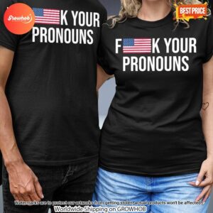 F Your Pronouns US Flag Shirt