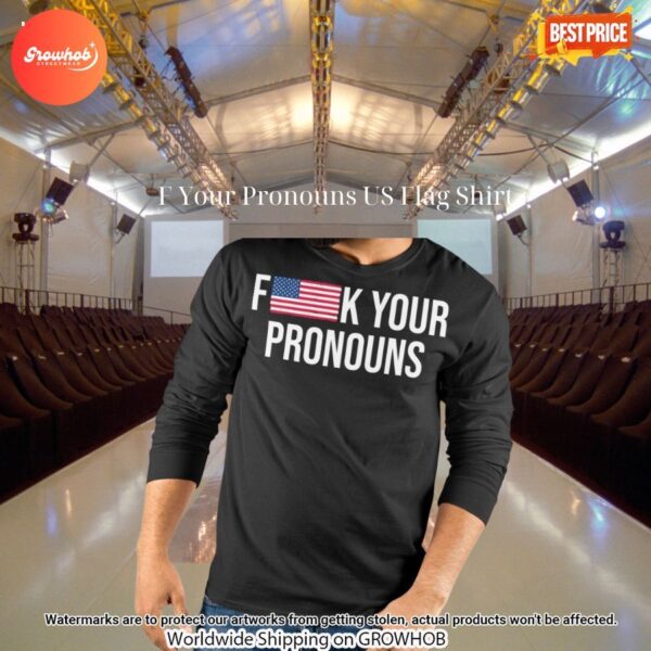 F Your Pronouns US Flag Shirt