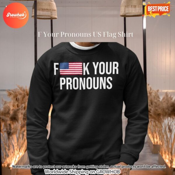 F Your Pronouns US Flag Shirt