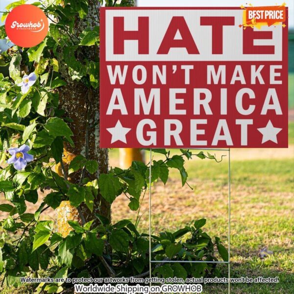 Hate won’t make america great Feminist Yard Sign