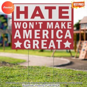 Hate won’t make america great Feminist Yard Sign