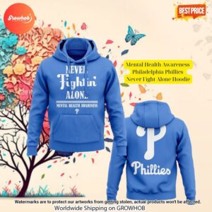 Mental Health Awareness Philadelphia Phillies Never Fight Alone Hoodie 1