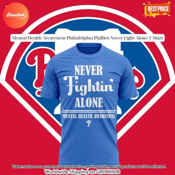 Mental Health Awareness Philadelphia Phillies Never Fight Alone T-Shirt