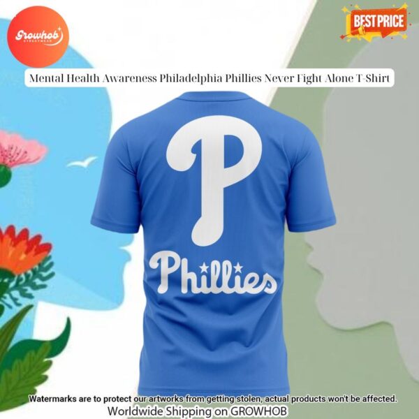 Mental Health Awareness Philadelphia Phillies Never Fight Alone T-Shirt