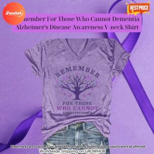 Remember For Those Who Cannot Dementia Alzheimers Disease Awareness V Neck Shirt 5