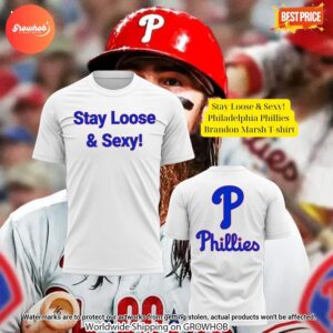 Stay Loose & Sexy! Philadelphia Phillies Brandon Marsh T-shirt
