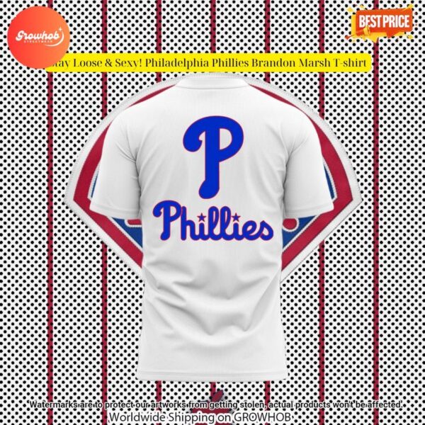 Stay Loose & Sexy! Philadelphia Phillies Brandon Marsh T-shirt