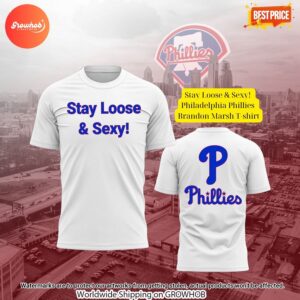 Stay Loose Sexy Philadelphia Phillies Brandon Marsh T Shirt 4