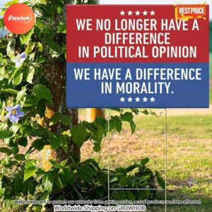 We Have A Difference In Morality Yard Sign 5